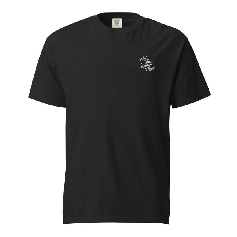 Not The Worst Mom T-Shirt